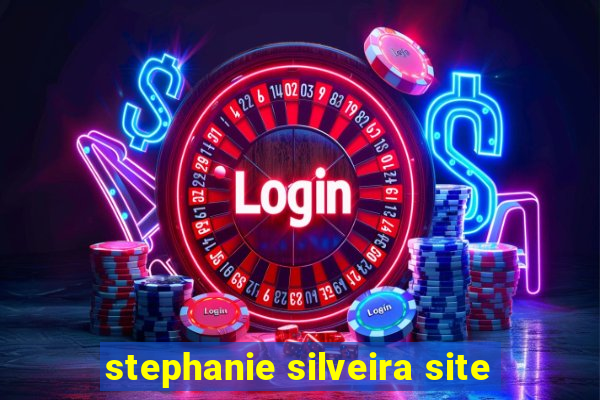 stephanie silveira site